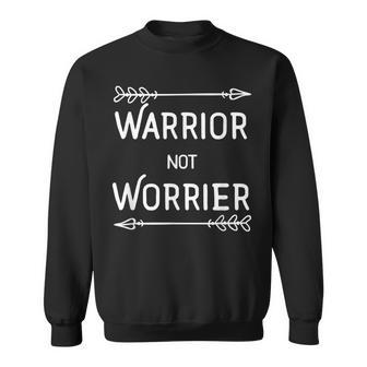 Warrior Not Worrier Arrows Motivational Sweatshirt | Mazezy