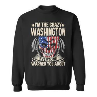 Washington Name Gift Im The Crazy Washington Sweatshirt - Seseable