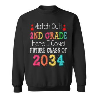 Watch Out 2Nd Grade Here I Come Future Class 2034 Sweatshirt | Mazezy