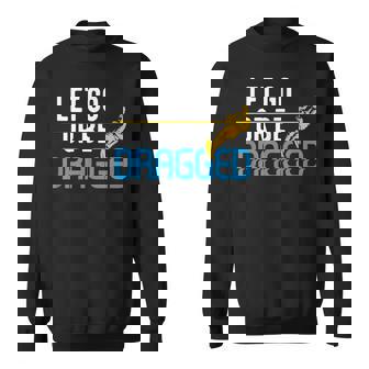 Water Ski Quote Slalom Let Go Dragged Sweatshirt | Mazezy