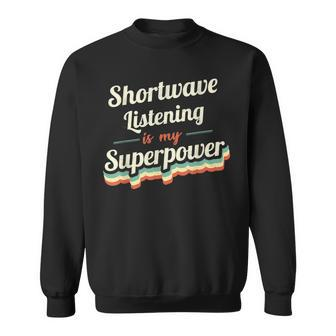 Shortwave Listening Is My Superpower Vintage Sweatshirt | Mazezy