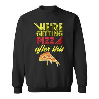 We Are Getting Pizza After This Gym Workout Foodie Gift Pizza Funny Gifts Sweatshirt | Mazezy
