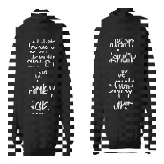 We Dont Skinny Dip We Chunky Dunk Sweatshirt | Mazezy