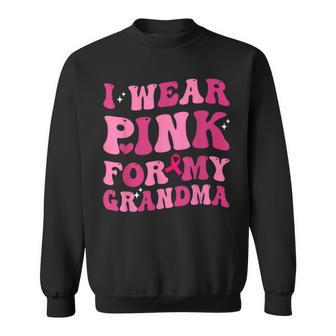 I Wear Pink For My Grandma Support Breast Cancer Awareness Sweatshirt | Mazezy CA