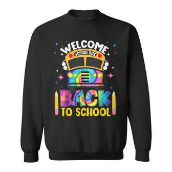 Welcome Back To School Bus Driver 1St Day Tie Dye Sweatshirt - Seseable