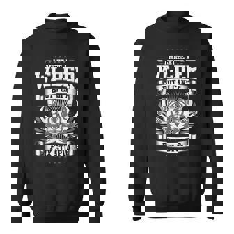 Welders Welder Fix Stupid Welder Sweatshirt | Mazezy