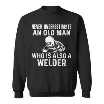 Welding Engineering Never Underestimate Old Man Welder Sweatshirt - Seseable