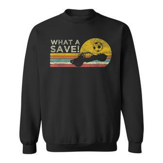 What A Save Vintage Retro Rocket Soccer Car League Soccer Funny Gifts Sweatshirt