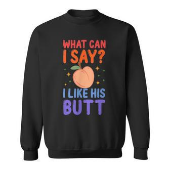 What Can I Say I Like His Butt Matching Gay Couple Peach Sweatshirt | Mazezy