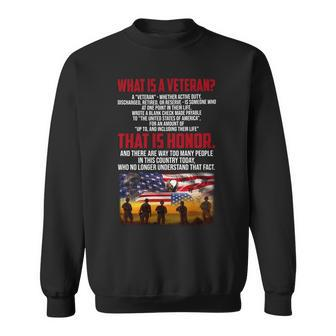 What Is A Veteran A Veteran- Whether Active Duty Discharged Retired Or Reserve- Is Someone Who Sweatshirt - Monsterry CA