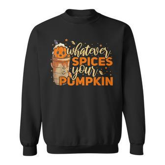 Whatever Spices Your Pumpkin Thanksgiving Autumn Halloween Halloween Sweatshirt | Mazezy