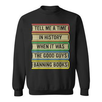 When It Was Good Guys Banning Book Funny Read Banned Books IT Funny Gifts Sweatshirt | Mazezy