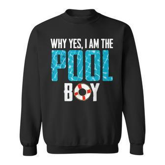 Why Yes I Am The Pool-Boy Funny Pool Expert Swim Gifts Sweatshirt | Mazezy