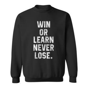 Win Or Learn Never Lose Motivational Volleyball Saying Gift Sweatshirt | Mazezy