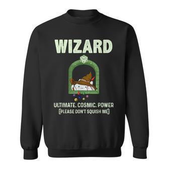 Wizard Ultimate Cosmic Power Please Dont Squish Me Sweatshirt | Mazezy