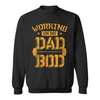 Working On My Dad Bod Fitness Barbell Exercise Father Gift Sweatshirt | Mazezy