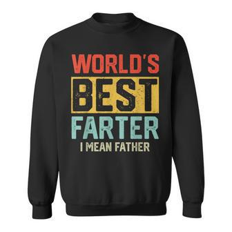 Worlds Best Farter I Mean Father Fathers Day Cool Dad Sweatshirt | Mazezy
