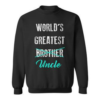 Worlds Greatest Brother Uncle Pregnancy Announcement Sweatshirt | Mazezy