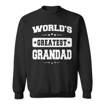 Worlds Greatest Grandad Dad Birthday Fathers Day Funny Gifts For Dad Sweatshirt | Mazezy