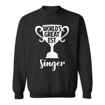 Worlds Greatest Singer Present Job Pride Proud Vocalist Sweatshirt | Mazezy UK