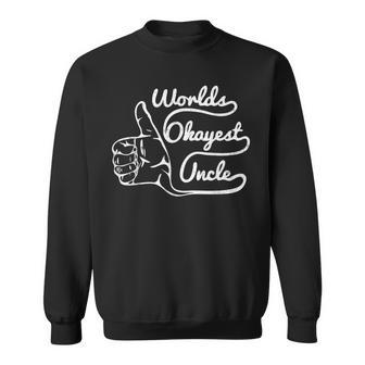 Worlds Okayest Uncle Cool Uncle Gift Sweatshirt | Mazezy