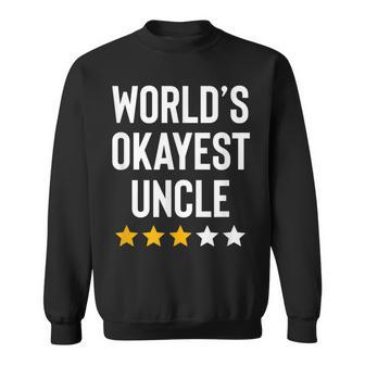 Worlds Okayest Uncle From Niece Nephew Funny Favorite Uncle Sweatshirt | Mazezy