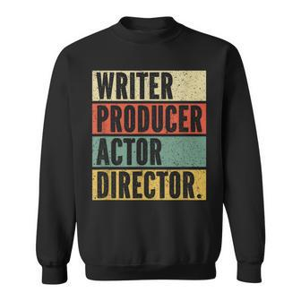 Writer Producer Actor Director Filmmaker Movie Theater Sweatshirt | Mazezy