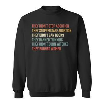 They Didn't Stop Abortion They Stopped Safe Abortion Sweatshirt - Monsterry DE