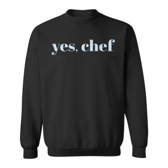 Yes Chef Professional Sous Chef Simple Text Meme Sweatshirt - Seseable
