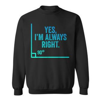 Yes I'm Always Right Personal Financial Advisors Sweatshirt | Mazezy