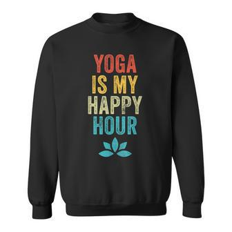 Yoga Is My Happy Hour Meme Vintage Yoga Saying Sweatshirt - Monsterry