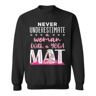 Yoga Quotes Exercise Never Underestimate Woman With Yoga Mat Quotes Sweatshirt | Mazezy