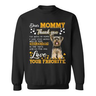 Yorkie Dear Mommy Thank You For Being My Mommy Sweatshirt - Monsterry AU