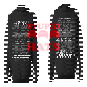 You Cant Fix Stupid But The Hats Make It Easy Identify Maga Sweatshirt | Mazezy