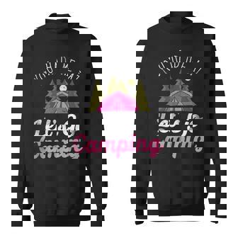 You Had Me At Lets Go Camping Tent Girl Sweatshirt | Mazezy