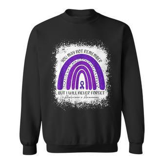 You May Not Remember But I Will Never Forget Alzheimer Sweatshirt | Mazezy