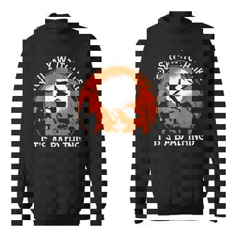 You Say Witch Like Its A Bad Thing Sweatshirt | Mazezy