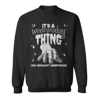 You Wouldnt Understand This Thing On A Gloomy Wednesday Sweatshirt | Mazezy UK
