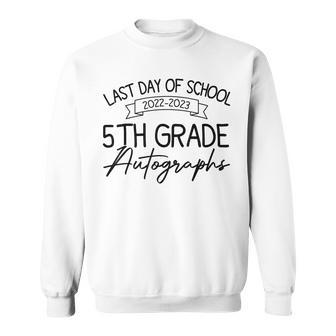 20222023 Last Day Autographs School 5Th Grade Keepsake Sweatshirt - Seseable