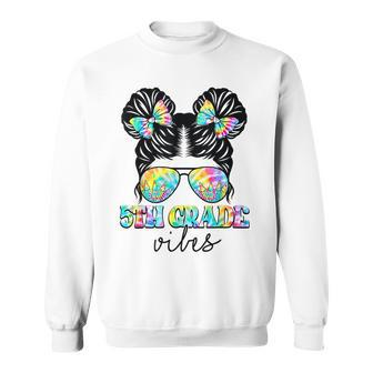 5Th Grade Vibes Messy Hair Bun Girl Back To School First Day Sweatshirt - Seseable