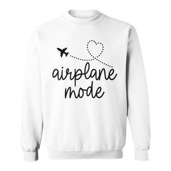 Airplane Mode Traveling Vacation For Traveler Sweatshirt - Monsterry
