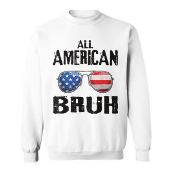 All American Bruh 4Th Of July Boys Patriotic Ns Kids Men Patriotic Funny Gifts Sweatshirt | Mazezy