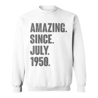 Amazing Since July 1950 72 Year Old Gifts 72Nd Birthday Sweatshirt | Mazezy