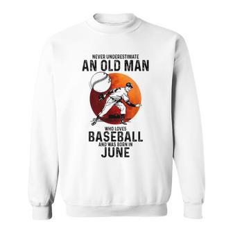 An Old Man Who Loves Basketball And Was Born In June Old Man Funny Gifts Sweatshirt | Mazezy