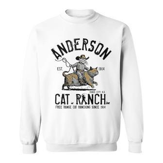 Anderson Cat Ranch Free Range Feline Ranching Anderson Funny Gifts Sweatshirt | Mazezy