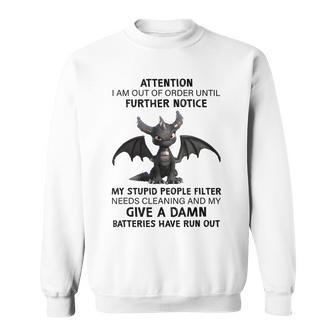 Attention I Am Out Of Order Until Further Notice Funny Sweatshirt | Mazezy