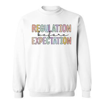 Autism Awareness Acceptance Regulation Before Expectation Sweatshirt - Monsterry