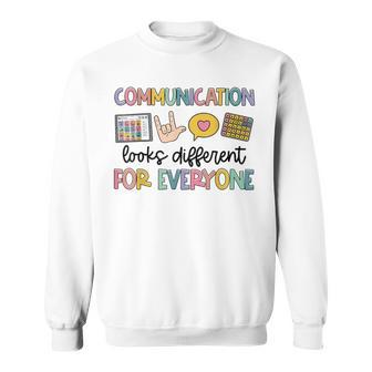 Autism Communication Looks Different For Everyone Sweatshirt - Seseable