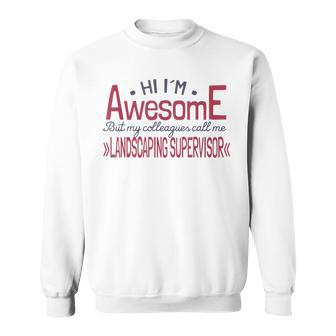 Awesome Landscaping Supervisor Job Coworker Sweatshirt | Mazezy