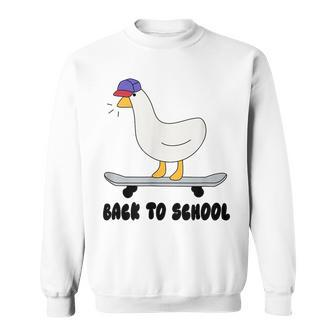 Back To School Cute Silly Goose Skateboard Funny Goose Funny Gifts Sweatshirt | Mazezy